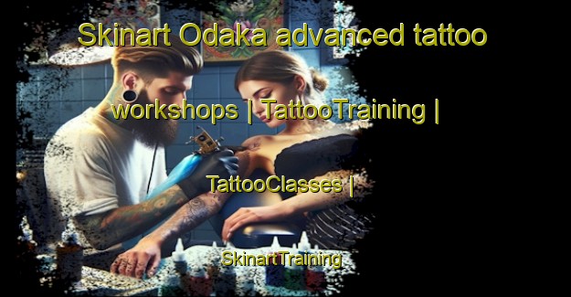 Skinart Odaka advanced tattoo workshops | TattooTraining | TattooClasses | SkinartTraining-Japan